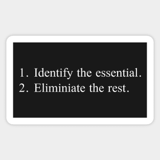 Identify the essential. Eliminate the rest. Minimalism Sticker